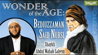 Wonder of the Age Bediuzzaman Said Nursi  Sh Abdul Wahab Saleem [upl. by Rihana]