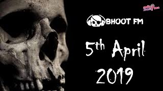 Bhoot FM  Episode  5 April 2019 [upl. by Lamb]