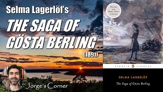 Selma Lagerlöfs The Saga of Gösta Berling 1891  Book Review and Analysis [upl. by Grail]