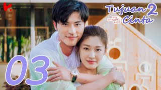 【INDO SUB】 Well Intended Love S2 Tujuan Cinta S2 EP03  Xu Kai Cheng Wang Shuang [upl. by Woll]