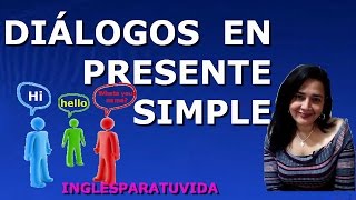 CURSO DE INGLÉS DIALOGOS EN PRESENTE SIMPLE [upl. by Catto]