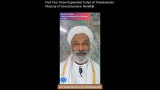 Mastery of Time Part Two Supermind Turiya of Timelessness Nandhiji [upl. by Rushing]