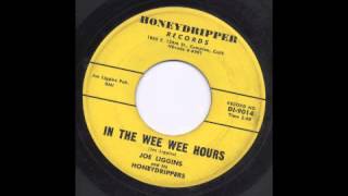 JOE LIGGINS  IN THE WEE WEE HOURS  HONEYDRIPPER [upl. by Trimmer436]