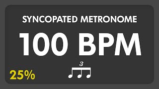 100 BPM  Syncopated Metronome  8th Triplets 25 [upl. by Gunning]