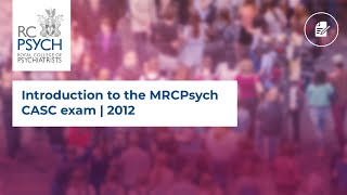 Introduction to the MRCPsych CASC exam  2012 [upl. by Ottilie]