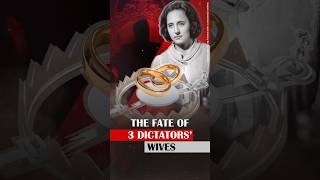 The Fate of 3 Dictators’ Wives [upl. by Yelac]