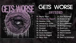 Gets Worse  Snubbed LP FULL ALBUM 2019  Powerviolence [upl. by Riaj334]