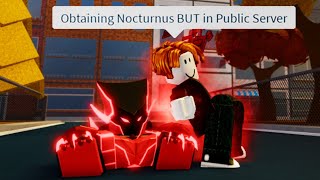 SPEEDRUN Obtaining Nocturnus BUT in a Public Server  A Universal Time [upl. by Elburr]