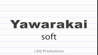 how to say soft in japanese yawarakai [upl. by Chappell]