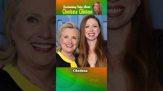 Some Unique Facts about Chelsea Clinton ChelseaClinton ClintonFamily [upl. by Enelrats]