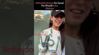 Abhishek Kumar Ke Sawal Par Bhadki Isha Malviya  shorts [upl. by Pasquale]