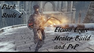 Dark Souls 2 Eleum Loyce Healer Build and PvP [upl. by Gutow985]