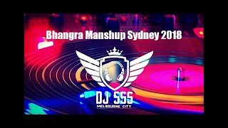 Bhangra Mashup Sydney 2018  DJ SSS [upl. by Noyes261]