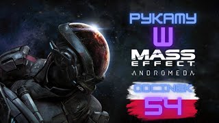 Zagrajmy w Mass Effect Andromeda odc 54  PL [upl. by Eniawed]