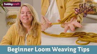 Weaving Tips for Beginners  Get Started in Weaving  Hobbycraft [upl. by Einahpetse]