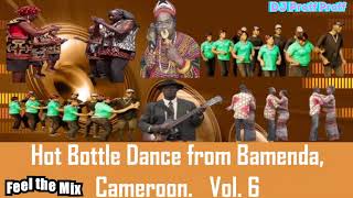 Bottle Dance Mix Bamenda Ni Ken Ni Alfred Kwende Abuhtimbi John Minang Foso De Prince Vol6 [upl. by Naujahs]