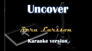 Zara Larsson  Uncover Karaoke Version [upl. by Macomber]