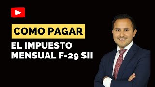 COMO PAGAR El IVA IMPUESTO MENSUAL F29 SII CHILE [upl. by Nonohcle115]