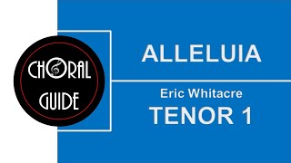 Alleluia  TENOR 1  Eric Whitacre [upl. by Benson996]