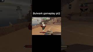 bulwark gameplay pt2 roblox [upl. by Elletnuahc883]