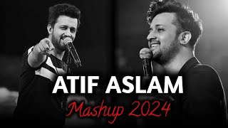 Atif aslam Mashup 2024  Tu jaane na  Atif aslam all song  Relaxing lofi Mashup [upl. by Anyt]