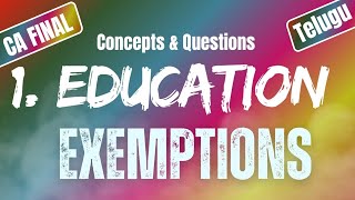 Education  Exemptions  Uttej  ICAI Questions CA FINAL IDT [upl. by Enner243]