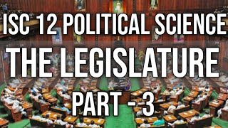 Legislature  Class 12 ISC Pol Science  Part3 Hindi Explanation [upl. by Karilynn]