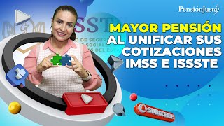 Si cotizó al IMSS e ISSSTE puede unificar las cotizaciones y mejorar su pensión [upl. by Nosilla751]