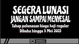 JANGAN SAMPAI MENYESAL  Pelunasan ONH dibuka hingga 5 Mei 2023  Info haji 2023 terbaru [upl. by Roda251]