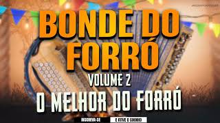 BONDE DO FORRÓ  VOLUME 2  O MELHOR DO FORRÓ [upl. by Ami757]