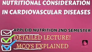 NUTRITONAL CONSIDERATION IN CARDIOVASCULAR DISEASESAPPLIED NUTRITIONBSN 2ND SEMESTERKMU [upl. by Hanoy]