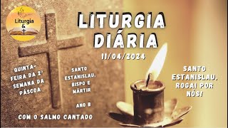 11ABR2024 – Liturgia Diária – Santo Estanislau Bispo e Mártir  Santo Estanislau rogai por nós [upl. by Elfrida]