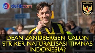 Dean Zandbergen Calon Striker Naturalisasi Timnas Indonesia [upl. by Kinsman]