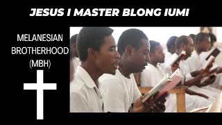 Jesus I Master Blong Iumi  Melanesian Brotherhood MBH Choir Steegarwolfman [upl. by Ellata]