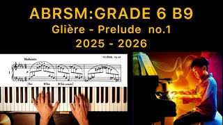 ABRSM Grade 6 B9 Piano 2025 amp 2026  Glière Prelude no1 [upl. by Llerrehc]