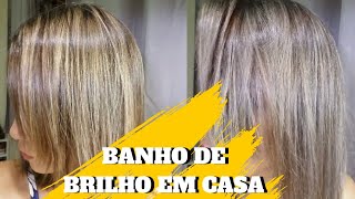 COMO FAZER BANHO DE BRILHO EM CASA CABELO LOIRO [upl. by Franz484]