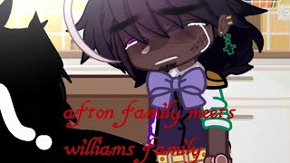 afton family meets williams familynot ogmy au [upl. by Belshin]