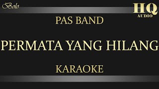 PAS BAND PERMATA YANG HILANG  KARAOKE [upl. by Ellenor611]