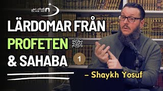 Lärdomar från Profeten ﷺ samt följeslagarna  del 1  Shaykh Yosuf [upl. by Rez]