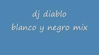 dj diablo blanco y negro mix [upl. by Airdna306]