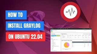 How to Install Graylog on Ubuntu 2204 LTS StepbyStep Guide [upl. by Madge134]