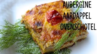 Aubergine aardappel ovenschotel  ZARTOINTHEKITCHEN [upl. by Aivatco]