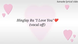 Bhutanese Karaoke Song ll Hinglay Ra I Love You ll Vocal Off ll Karaoke 🎤🎤 [upl. by Ahcsropal]