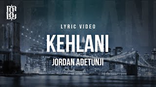 Jordan Adetunji  KEHLANI  Lyrics [upl. by Mandel]