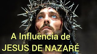 A Influência de Jesus de Nazaré [upl. by Rednazxela]