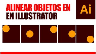 Cómo ALINEAR OBJETOS en Illustrator SIN MORIR EN EL INTENTO Tutorial para Principiantes ✅ [upl. by Lacagnia]