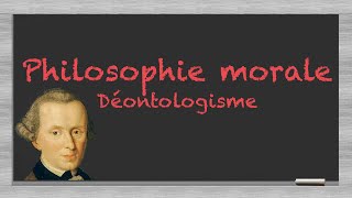 Déontologisme philosophie morale 2 [upl. by Ffilc]