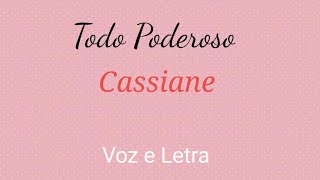 Todo Poderoso Cassiane voz e letra [upl. by Hamil]