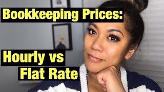 Bookkeeper Prices  HOURLY vs FLAT RATE [upl. by Elleinaj]