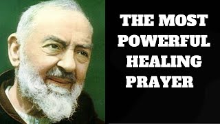 The Most POWERFUL Healing PRAYER BY ST PADRE PIO [upl. by Lipski]